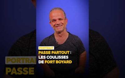 PASSE-PARTOUT : LES COULISSES DE FORT BOYARD