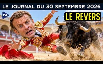 Macron en Espagne : leçons et humiliation – JT du mercredi 30 septembre 2026