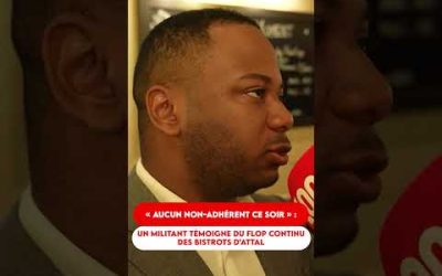 « AUCUN NON-ADHÉRENT CE SOIR » : UN MILITANT TÉMOIGNE DU FLOP CONTINU DES BISTROTS D’ATTAL