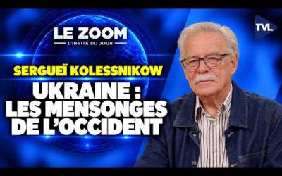 Guerre en Ukraine : les secrets d&rsquo;une opération américaine – Zoom – Sergueï Kolessnikow – TVL